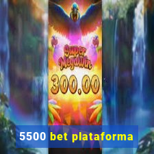 5500 bet plataforma